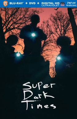 Super Dark Times 2017 مترجم