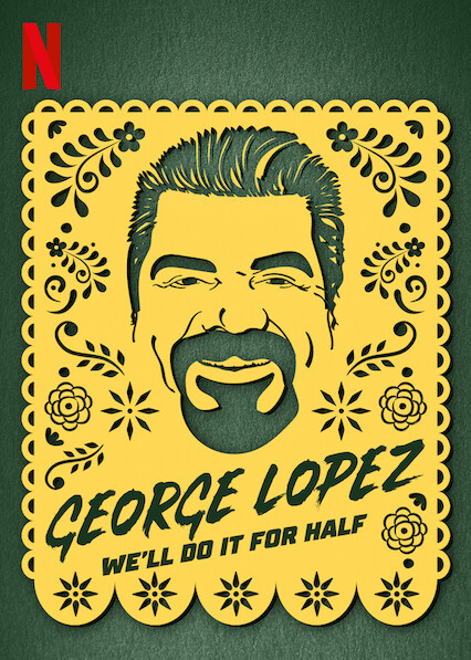 فيلم George Lopez: We’ll Do It for Half 2020 مترجم اون لاين