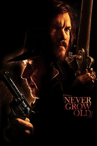 فيلم Never Grow Old 2019 مترجم اون لاين