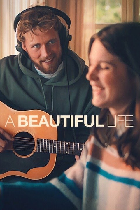 مشاهدة فيلم A Beautiful Life 2023 مترجم اون لاين