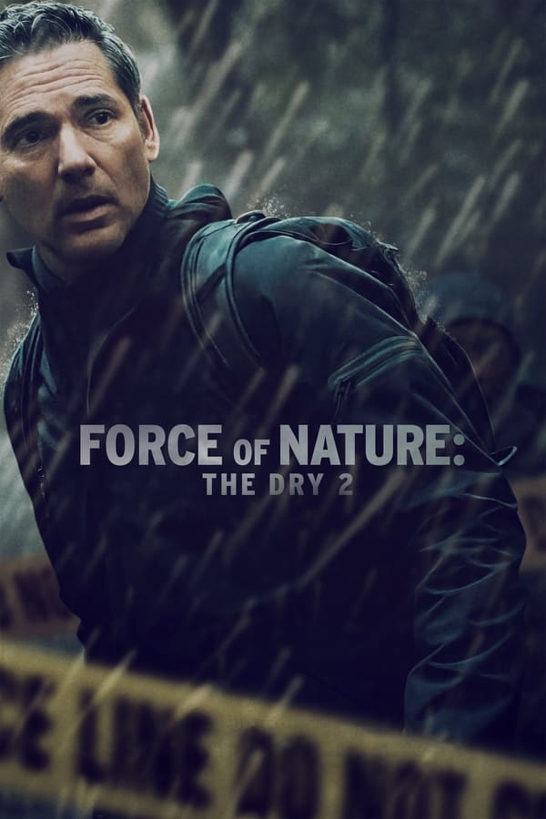 مشاهدة فيلم Force of Nature: The Dry 2 2024 مترجم اون لاين